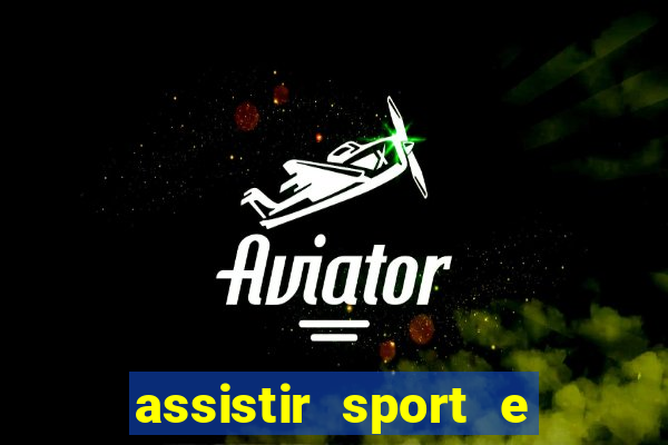 assistir sport e ponte preta